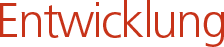 entwicklung
